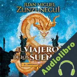 Audiolibro El viajero de los sueños Juan Miguel Zunzunegui
