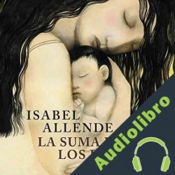 Audiolibro La suma de los días Isabel Allende