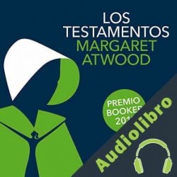 Audiolibro Los Testamentos ] Margaret Atwood