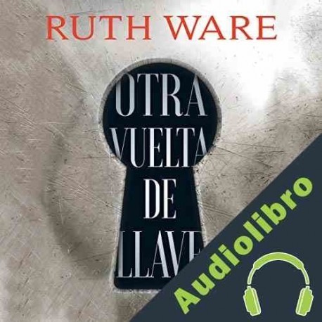 Audiolibro Otra vuelta de llave Ruth Ware