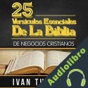 Audiolibro 25 Versículos Esenciales de la Biblia para Líderes de Negocios Cristianos Ivan Thompson
