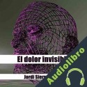 Audiolibro El dolor invisible Jordi Sierra i Fabra