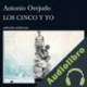 Audiolibro Los Cinco y yo Antonio Orejudo