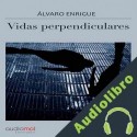 Audiolibro Vidas perpendiculares Álvaro Enrigue