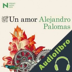 Audiolibro Un amor Alejandro Palomas