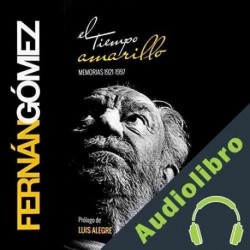 Audiolibro El Tiempo Amarillo Fernando Fernan-Gomez
