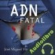 Audiolibro ADN Fatal Jose Miguel Vasquez Gonzalez