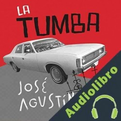 Audiolibro La tumba José Agustín