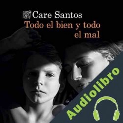 Audiolibro Todo el bien y todo el mal Care Santos