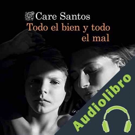 Audiolibro Todo el bien y todo el mal Care Santos