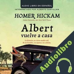 Audiolibro Albert Vuelve a Casa Homer Hickam