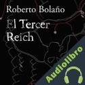 Audiolibro El Tercer Reich Roberto Bolaño