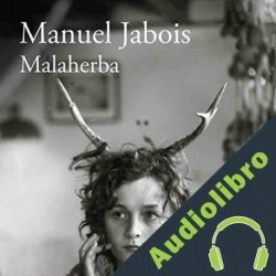 Audiolibro Malaherba Manuel Jabois
