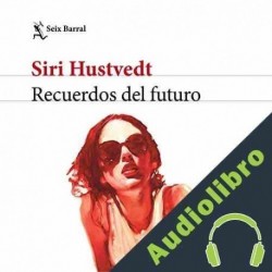 Audiolibro Recuerdos del futuro Siri Hustvedt
