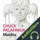 Audiolibro Maldita Chuck Palahniuk