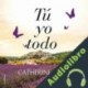 Audiolibro Tú, yo, todo Catherine Isaac
