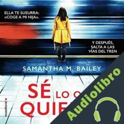 Audiolibro Sé lo que quieres Samantha Bailey