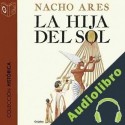 Audiolibro La hija del sol Nacho Ares