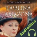 Audiolibro La Reina Amazona Patricia Betancort