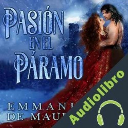 Audiolibro Pasión en el Páramo: un romance gótico Emmanuelle de Maupassant