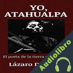 Audiolibro Yo, Atahualpa Lazaro Droznes