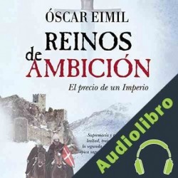 Audiolibro Reinos de Ambición Óscar Eimil
