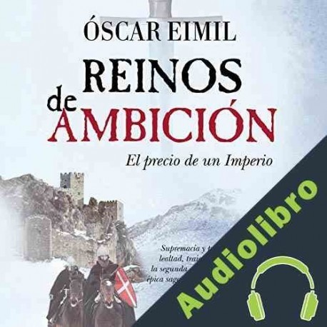 Audiolibro Reinos de Ambición Óscar Eimil