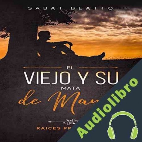 Audiolibro El Viejo y Su Mata de Mango Sabat Beatto