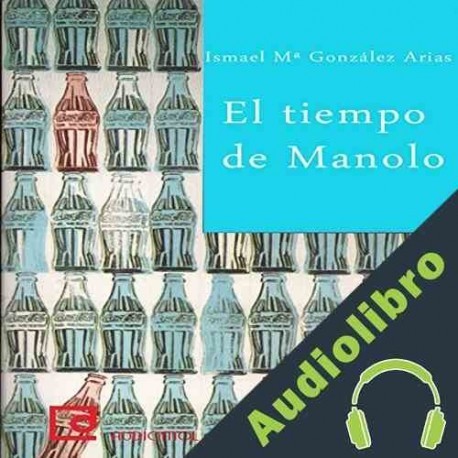 Audiolibro El tiempo de Manolo Ismael González Arias