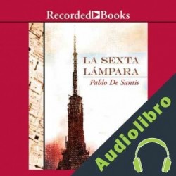 Audiolibro La sexta lámpara Pablo De Santis