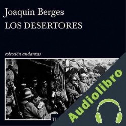 Audiolibro Los desertores Joaquín Berges
