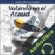 Audiolibro Volando en el Ataud Bernardo Jurado