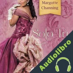 Audiolibro Solo Tú Margotte Channing