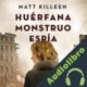 Audiolibro Huérfana, Monstruo, Espía Matt Kileen
