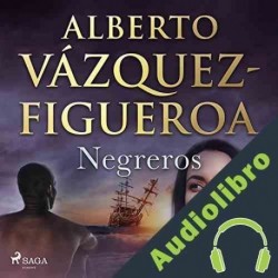 Audiolibro Negreros Alberto Vázquez Figueroa