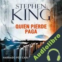 Audiolibro Quien pierde paga Stephen King