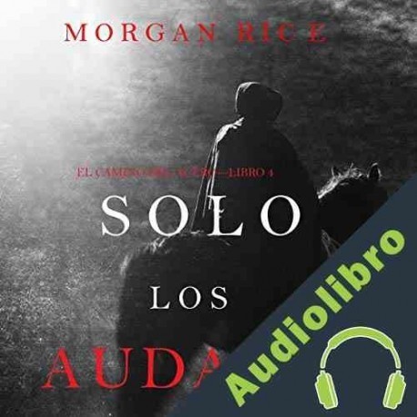 Audiolibro Solo los Audaces Morgan Rice