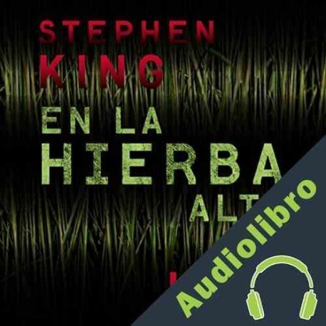 Audiolibro En la hierba alta Stephen King