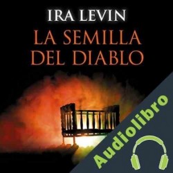 Audiolibro La semilla del diablo Ira Levin