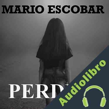 Audiolibro Perdida ] Mario Escobar