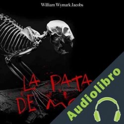 Audiolibro La pata de mono - Dramatizado William Wymark Jacobs
