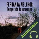Audiolibro Temporada de huracanes Fernanda Melchor