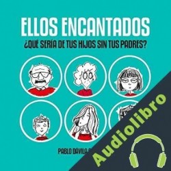 Audiolibro Ellos Encantados Pablo Dávila Castañeda