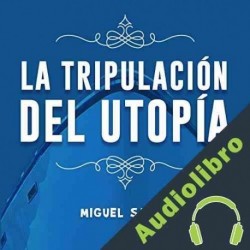 Audiolibro La tripulación de la Utopía Martín Sandín