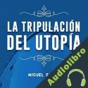 Audiolibro La tripulación de la Utopía Martín Sandín