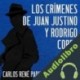 Audiolibro Los crímenes de Juan Justino y Rodrigo Cobra Carlos René Padilla