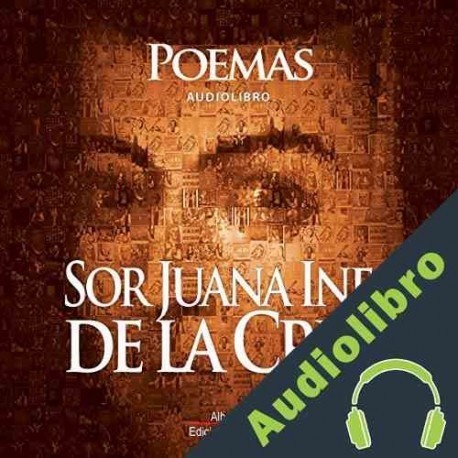 Audiolibro Poemas de Sor Juana Ines De la cruz Sor Juana Ines De la cruz