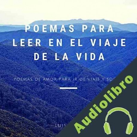 Audiolibro Poemas para Leer en el Viaje de la Vida Luis Feliz