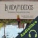 Audiolibro La vida entre mis dedos Nacarid Portal Arráez