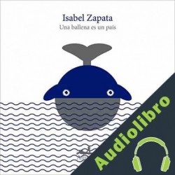 Audiolibro Una ballena es un país Isabel Zapata